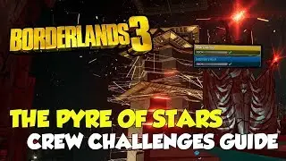 Borderlands 3 The Pyre Of Stars All Crew Challenges Locations (All Logs, Hunts...)