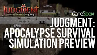 Judgment: Apocalypse Survival Simulation Preview - Gameplay, PC
