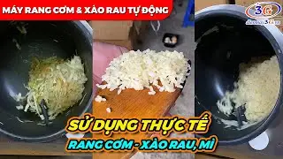 Thực tế sử dụng máy Rang cơm & Xào rau tự động | Điện máy 3G