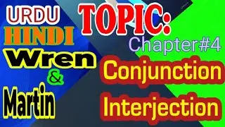 Urdu/Hindi Wren&Martin || Chapter#4 || Conjunction and Interjection