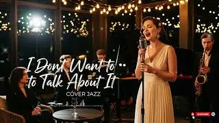 I Don't Want to Talk About It - Rod Stewart | Cover Jazz 🎷
