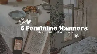 5 Feminine Manners we should module as Christians #christiangirl #jesuslovesyou