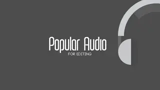 Popular Audio 🎧 For Editing