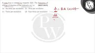 A wire loop is rotated in magnetic field. The frequency of change of direction of the induced e....