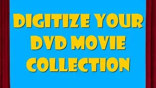 Оцифруйте свою коллекцию фильмов на DVD