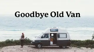 Goodbye Old Van. Onwards Adventure Vehicles - Episode 04