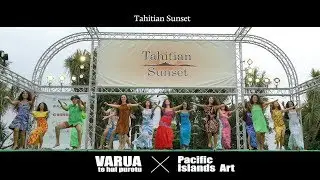 VARUA  te hui purotu &times; Pacific Islands Art   Tahitian Sunset 2018
