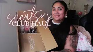 💕 MY FIRST EVER SCENTSY CLUB HAUL! + CHIT CHAT