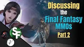 Discussing the Final Fantasy MMOs Part 2 (ft. @gregtroyan and @vicenarian340 )‬