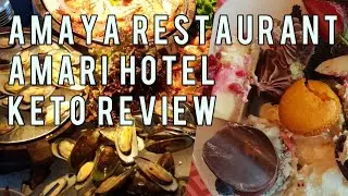 Amaya Resturant, Amari Hotel Bangkok Thailand - Lunch Review (keto)