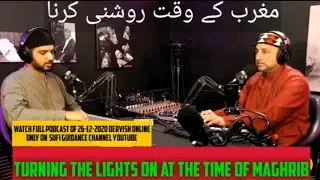 Maghrib time put lights on and read namaz in light? Why?