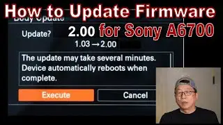 Sony A6700 Firmware 2 00 update