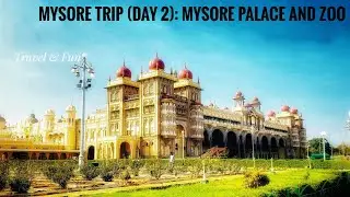Mysore Trip [Day 2]: Mysore Palace 🏯& Zoo 🦥🦧🦜