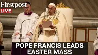 LIVE: Pope Francis Leads Easter Mass at the Vatican