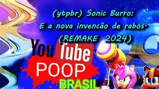 (YTPBR) Sonic Burro: A Nova Invenção do Tails (REMAKE 2024)