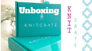 Unboxing July 2019 KnitCrate | TeoMakes