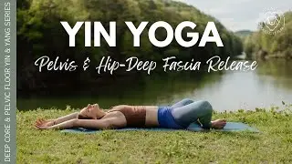 Pelvic Floor & Deep Core Yoga Series- Pt 3 l Yin Yoga for the Hips & Pelvis l Surrender in Stillness