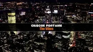Criscoe Fontaine - The Vibes #FontaineFridays