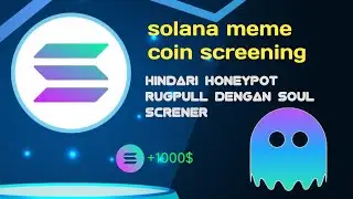 trading meme coin solana ||Cara Trading Meme Coin Solana Anti Rugpull &Honeypot dengan soul screner