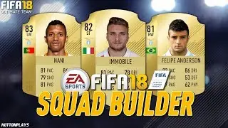 FIFA 18 Squad Builder - CHEAP OP SERIE A STARTER SQUAD! UNDER 25K! w/ Nani, Immobile + Anderson!