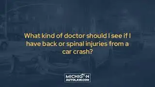 What kind of doctor should I see if I have back or spinal injuries from a car crash?