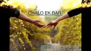 CHALO EK BAR - NAWABS ON STREETS || Rapper Ankit || Nawabs Swapnil || 2014