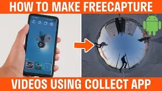 How To Make FreeCapture Videos Using Collect Phone App With 360 Video From Any 360 Camera Tutorial