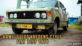 Kamil i Jego kredens czyli Fiat 125p 1978 / Garaż Marzeń