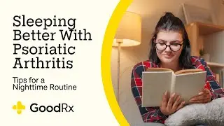 Sleeping Better With Psoriatic Arthritis: Tips for a Healthy Nighttime Routine | GoodRx