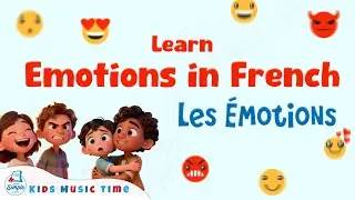 Изучаем эмоции на французском языке &ndash; 🎶 Песня &laquo;Les &Eacute;motions&raquo; для детей ｜Урок французского языка д...