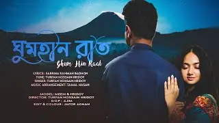 Ghum Hin Raat | Turfan Hossain Hridoy | Sabrina Rahman Badhon | Tamal Hasan | Beshamal 