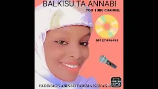 BALKISU TA ANNABI FADIMACE ABINSO FADIMA KENAKESO 2025