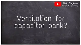 Ventilation for capacitor bank in Tamil | IEC Standard
