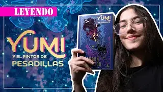 YUMI Y EL PINTOR DE PESADILLAS Reading Vlog (sin spoilers) // lamaleluna Booktube Argentina