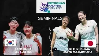 Baek/lee 🇰🇷 vs fukushima/matsumoto 🇯🇵 | petronas malaysia open 2026 | semifinals