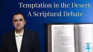 Temptation in the Desert: A Scriptural Debate