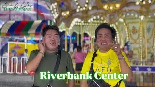 📍Riverbank Center | Sam & Chris The Podcast Philippine Edition 