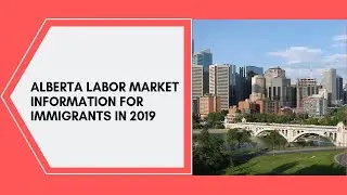 Alberta Labor market information for immigrants.