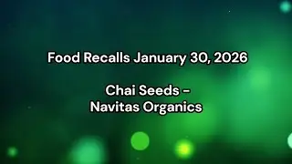 Food Recalls: Chai Seeds (Jan 30, 2026)