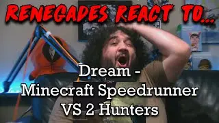 Renegades React to... @Dream - Minecraft Speedrunner VS 2 Hunters