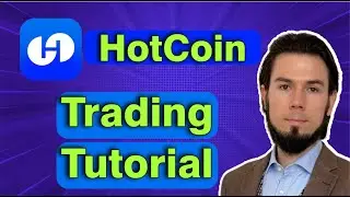 HotCoin Exchange Trading Tutorial