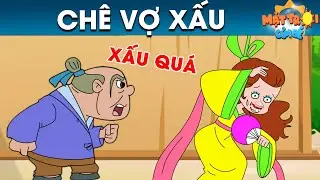 CHÊ VỢ XẤU - TRUYỆN CỔ TÍCH - PHIM HOẠT HÌNH - KHOẢNH KHẮC KỲ DIỆU - QUÀ TẶNG CUỘC SỐNG