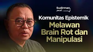 Apa Itu Komunitas Epistemik dan Kenapa Penting untuk Indonesia? | Sudirman Said