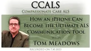 How an iPhone Can Become the Ultimate ALS Communication Tool with Tom Meadows