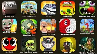 Short Life,Beach Buggy Racing,Super Bear Adventure,Troll Face Quest TV Shows,Zombie Tsunami,Food