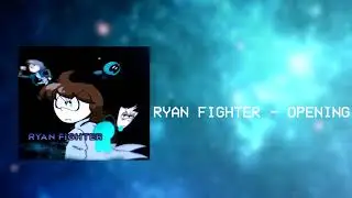 Ryan Fighter OST - Opening