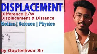 DISPLACEMENT | Motion | Chapter 01 | Physics | Displacement & Distance | Gupteshwar Sir | #viral #yt