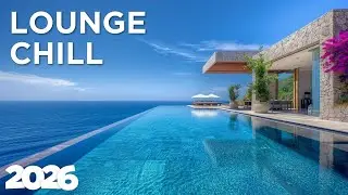 Lounge Beats 2026 - Chill House | Rhythmic Lounge Vibes 🍹🌊