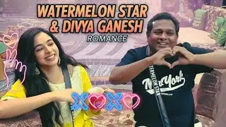 Watermelon 🍉⭐& Divya (Non- romance)🙄😂🤣🔥 தர்பூசணி ஸ்டார் | அலப்பறைகள்| திவ்யா| slipper shot moment 