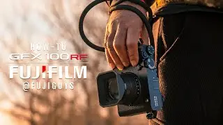 FUJIFILM GFX100RF - How-To - Fuji Guys